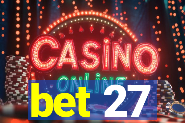bet 27
